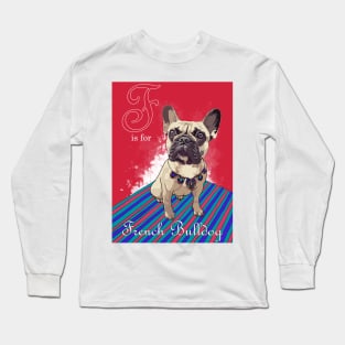 F is for French Bulldog Long Sleeve T-Shirt